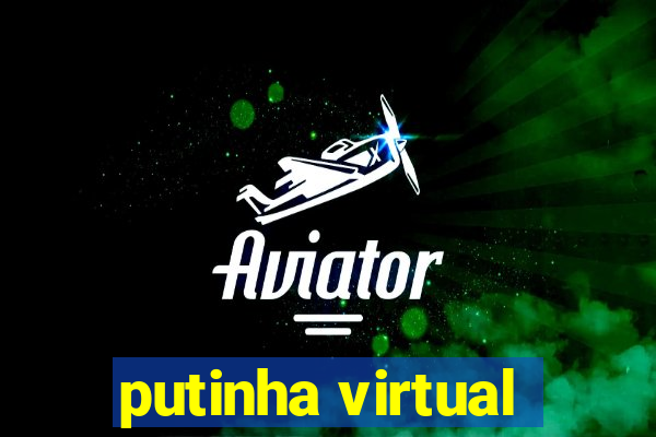 putinha virtual